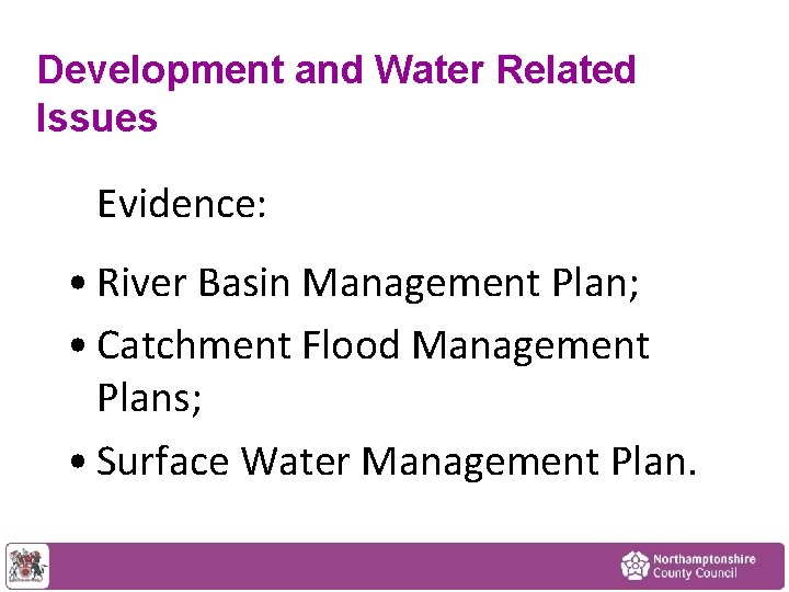 Development and Water Related Issues Evidence: • River Basin Management Plan; • Catchment Flood