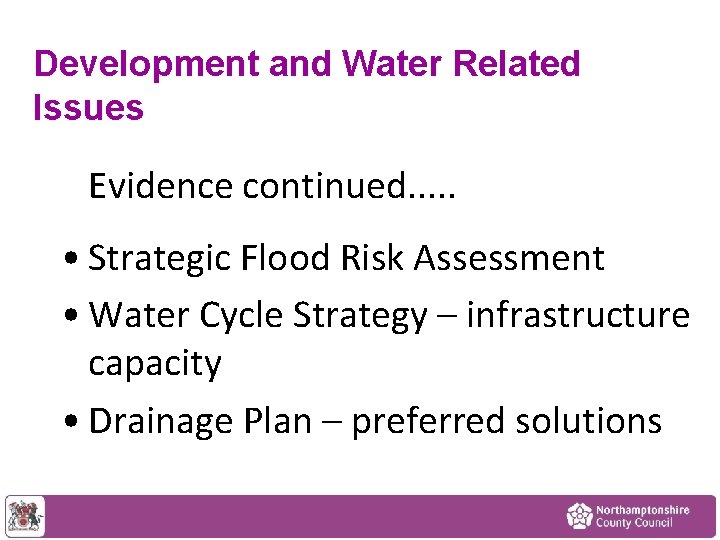 Development and Water Related Issues Evidence continued. . . • Strategic Flood Risk Assessment