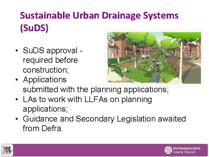 Sustainable Urban Drainage Systems (Su. DS) • Su. DS approval required before construction; •