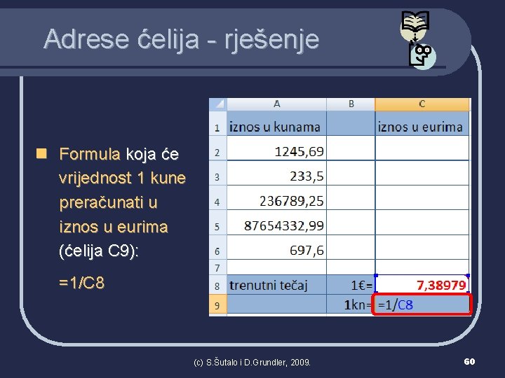 Adrese ćelija - rješenje n Formula koja će vrijednost 1 kune preračunati u iznos