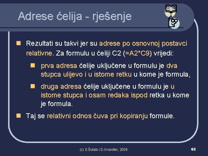 Adrese ćelija - rješenje n Rezultati su takvi jer su adrese po osnovnoj postavci