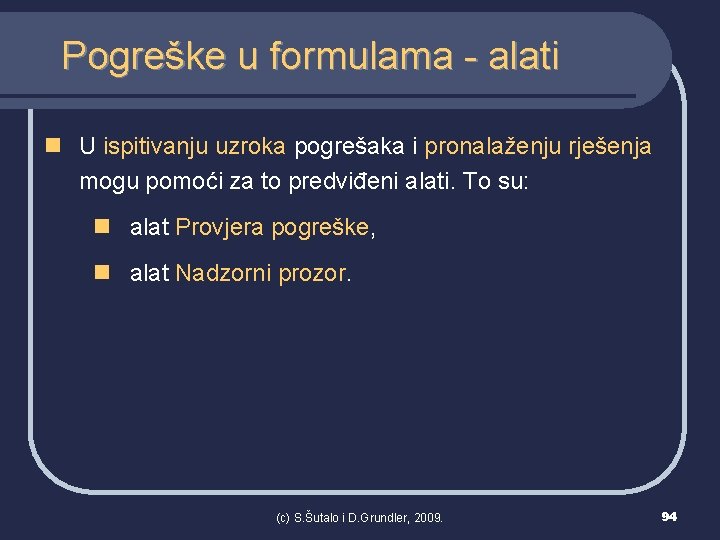 Pogreške u formulama - alati n U ispitivanju uzroka pogrešaka i pronalaženju rješenja mogu