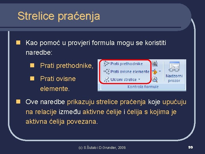 Strelice praćenja n Kao pomoć u provjeri formula mogu se koristiti naredbe: n Prati