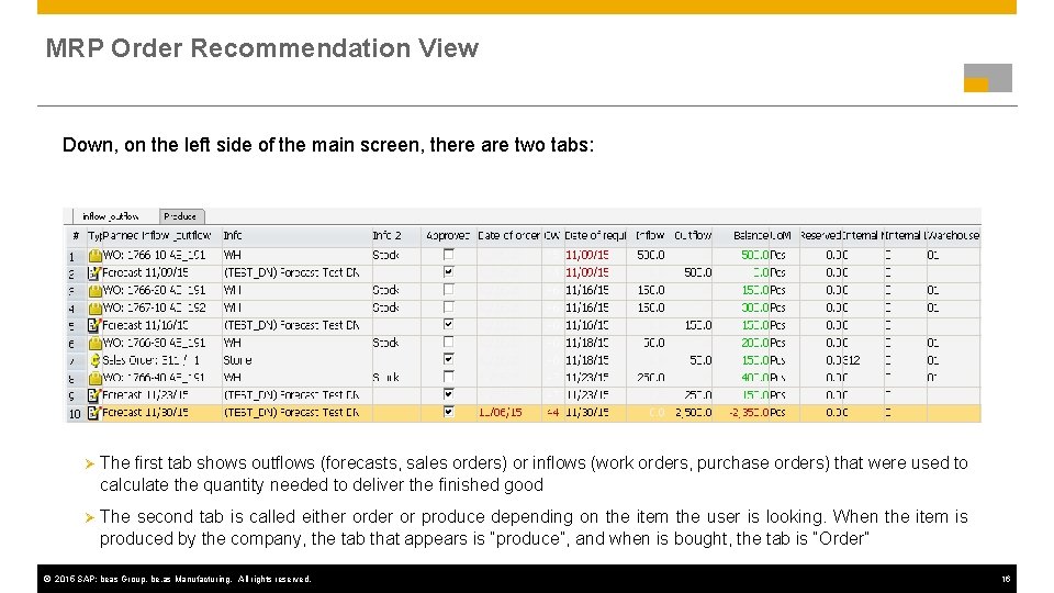 MRP Order Recommendation View Down, on the left side of the main screen, there