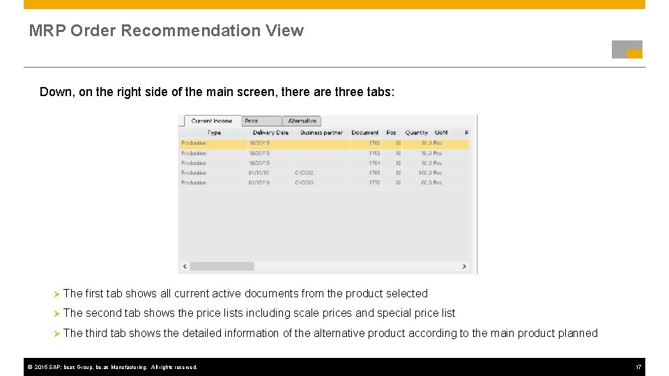MRP Order Recommendation View Down, on the right side of the main screen, there