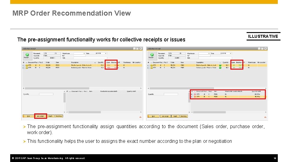MRP Order Recommendation View The pre-assignment functionality works for collective receipts or issues ILLUSTRATIVE