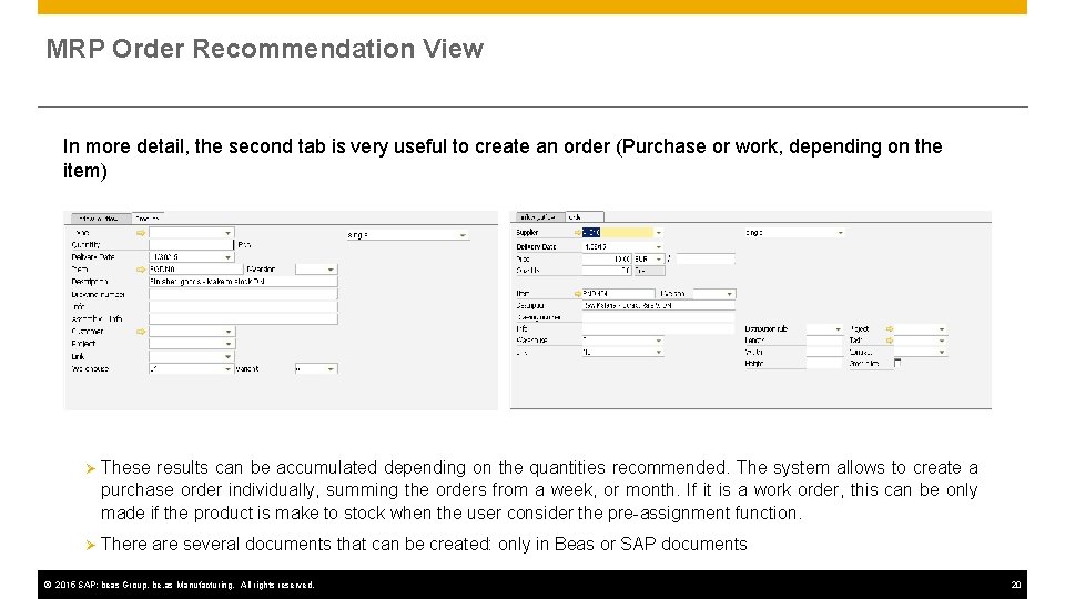 MRP Order Recommendation View In more detail, the second tab is very useful to