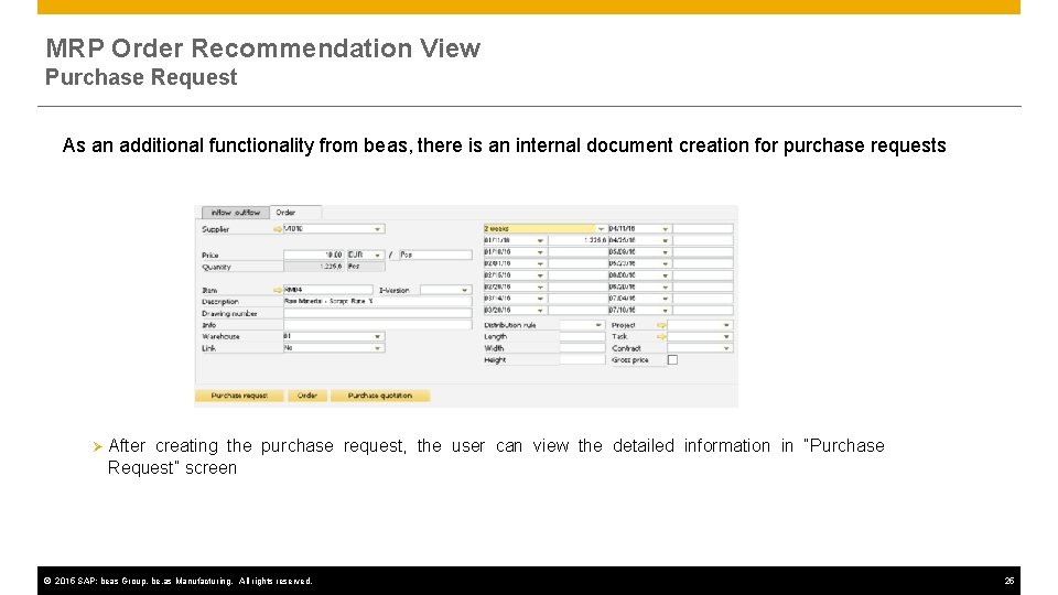 MRP Order Recommendation View Purchase Request As an additional functionality from beas, there is