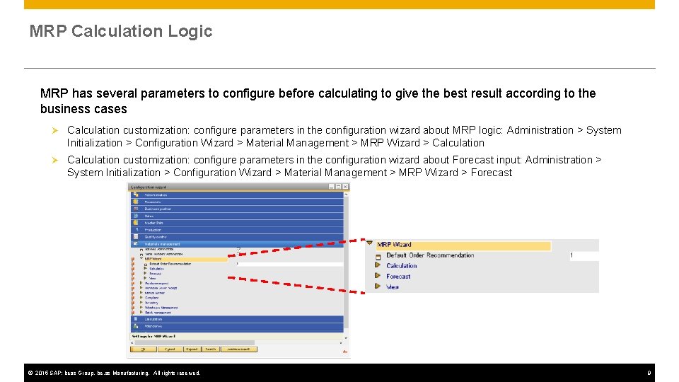 MRP Calculation Logic MRP has several parameters to configure before calculating to give the