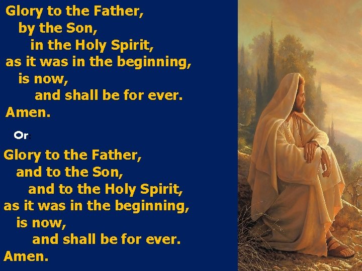 Glory to the Father, by the Son, in the Holy Spirit, as it was