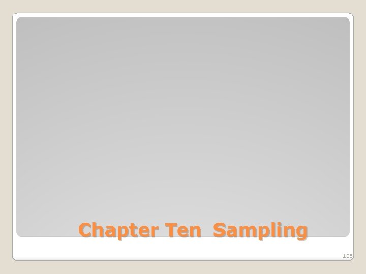 Chapter Ten Sampling 105 