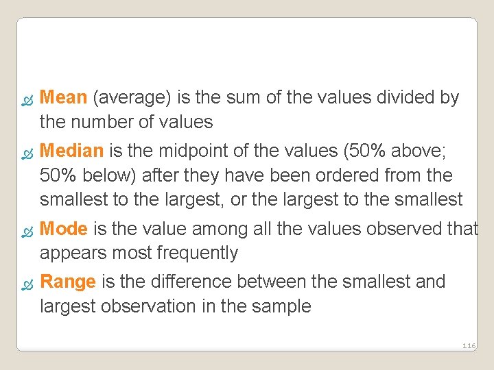  Mean (average) is the sum of the values divided by the number of