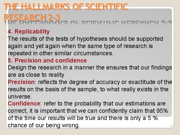 THE HALLMARKS OF SCIENTIFIC RESEARCH 2 -3 4. Replicability The results of the tests