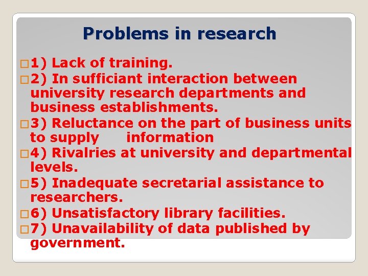 Problems in research � 1) � 2) Lack of training. In sufficiant interaction between