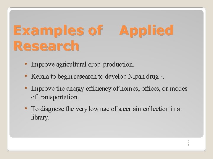 Examples of Research Applied • Improve agricultural crop production. • Kerala to begin research