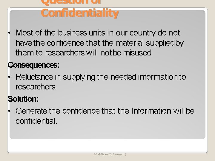 Question of Confidentiality • Most of the business units in our country do not
