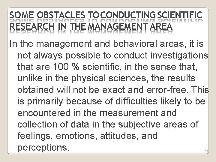 SOME OBSTACLES TO CONDUCTING SCIENTIFIC RESEARCH IN THE MANAGEMENT AREA In the management and