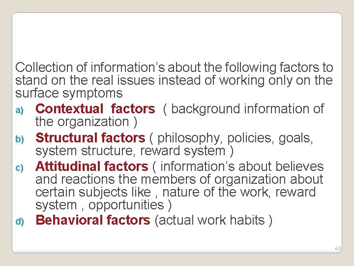 Collection of information’s about the following factors to stand on the real issues instead