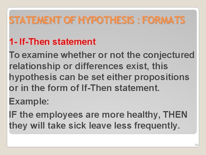 STATEMENT OF HYPOTHESIS : FORMATS 1 - If-Then statement To examine whether or not
