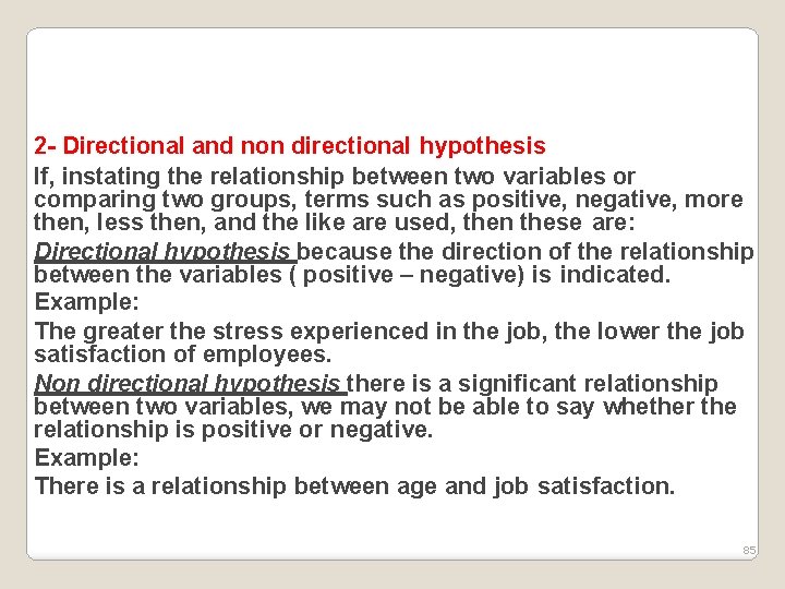 2 - Directional and non directional hypothesis If, instating the relationship between two variables