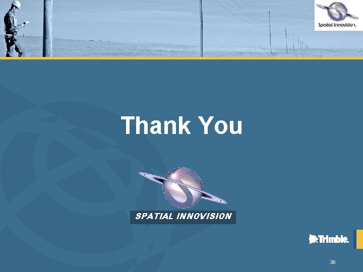 Thank You SPATIAL INNOVISION 38 