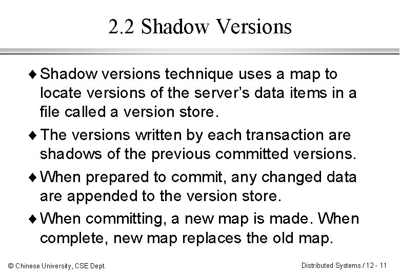 2. 2 Shadow Versions ¨ Shadow versions technique uses a map to locate versions