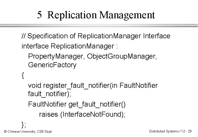 5 Replication Management // Specification of Replication. Manager Interface interface Replication. Manager : Property.
