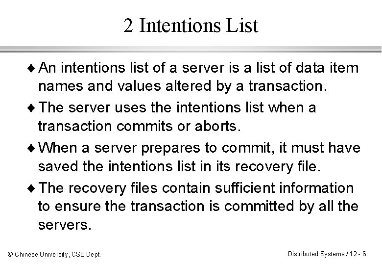2 Intentions List ¨ An intentions list of a server is a list of