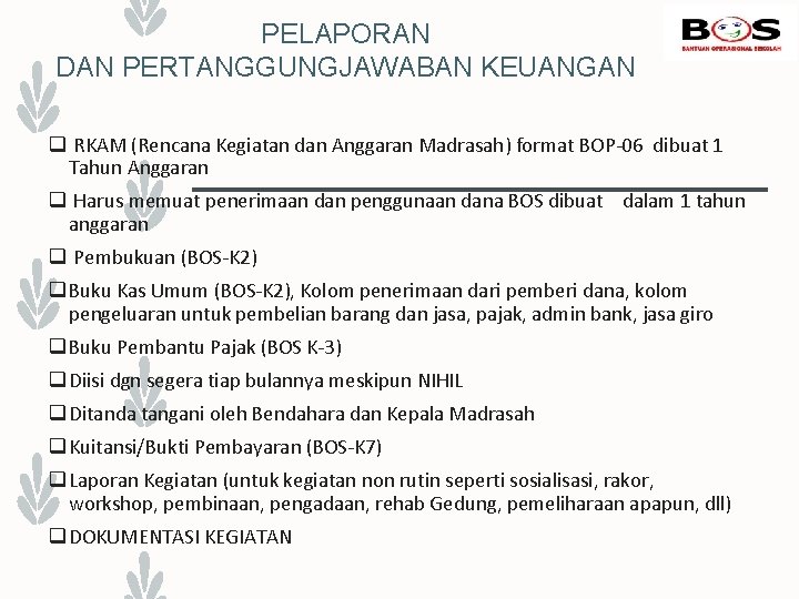 PELAPORAN DAN PERTANGGUNGJAWABAN KEUANGAN q RKAM (Rencana Kegiatan dan Anggaran Madrasah) format BOP-06 dibuat