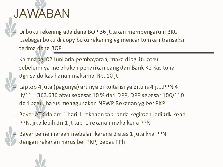 JAWABAN – Di buku rekening ada dana BOP 36 jt. . akan mempengaruhi BKU