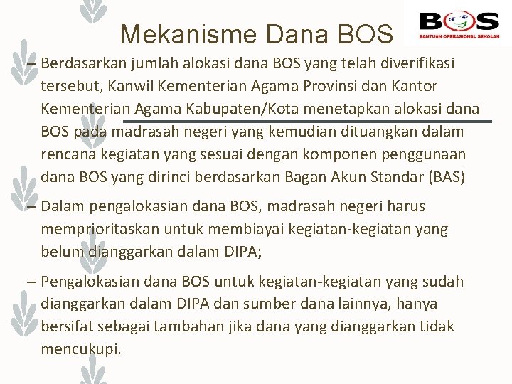 Mekanisme Dana BOS – Berdasarkan jumlah alokasi dana BOS yang telah diverifikasi tersebut, Kanwil