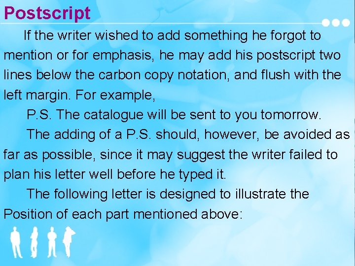 Postscript If the writer wished to add something he forgot to mention or for