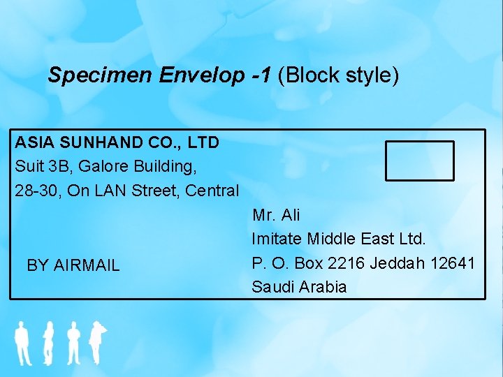 Specimen Envelop -1 (Block style) ASIA SUNHAND CO. , LTD Suit 3 B, Galore