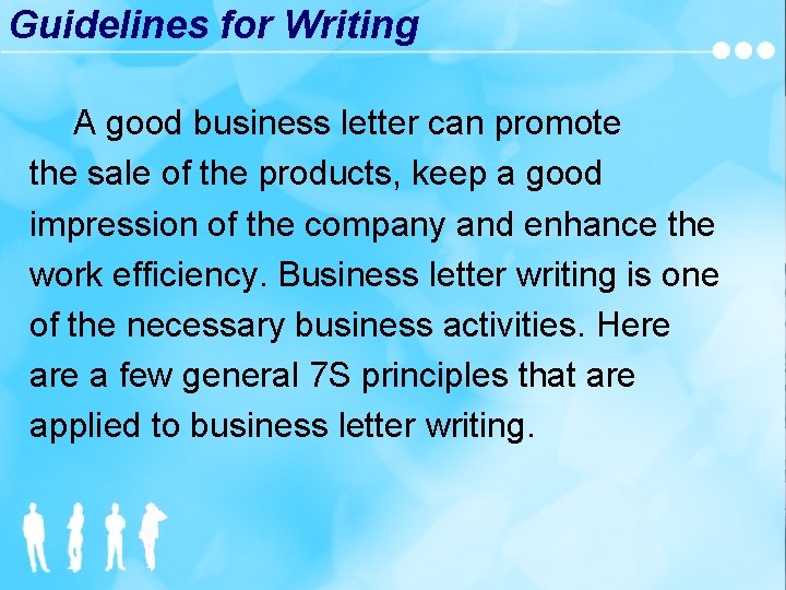 Guidelines for Writing A good business letter can promote the sale of the products,