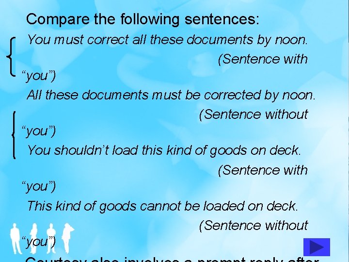Compare the following sentences: You must correct all these documents by noon. (Sentence with