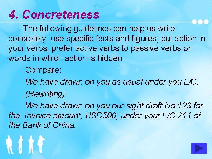 4. Concreteness The following guidelines can help us write concretely: use specific facts and