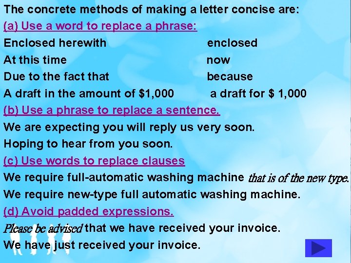 The concrete methods of making a letter concise are: (a) Use a word to