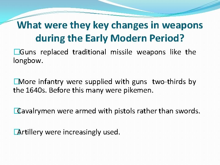 What were they key changes in weapons during the Early Modern Period? �Guns replaced