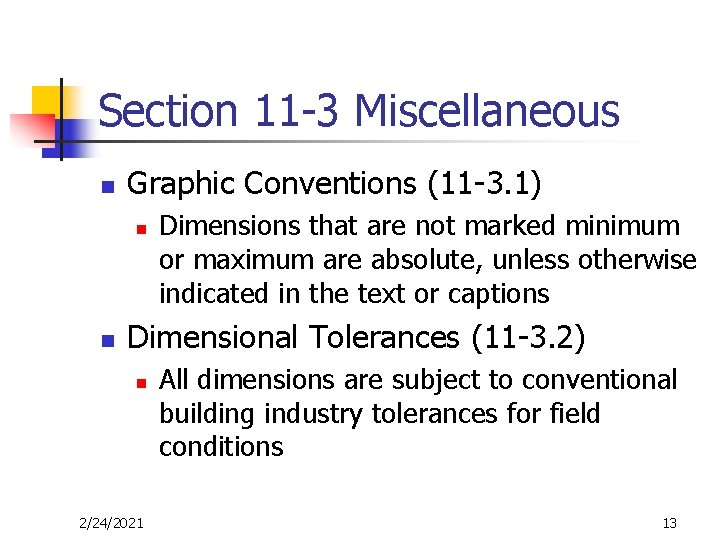 Section 11 -3 Miscellaneous n Graphic Conventions (11 -3. 1) n n Dimensions that