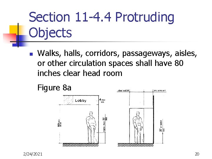 Section 11 -4. 4 Protruding Objects n Walks, halls, corridors, passageways, aisles, or other