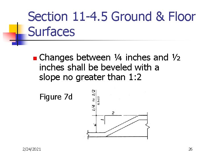 Section 11 -4. 5 Ground & Floor Surfaces n Changes between ¼ inches and