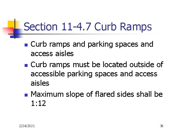 Section 11 -4. 7 Curb Ramps n n n Curb ramps and parking spaces