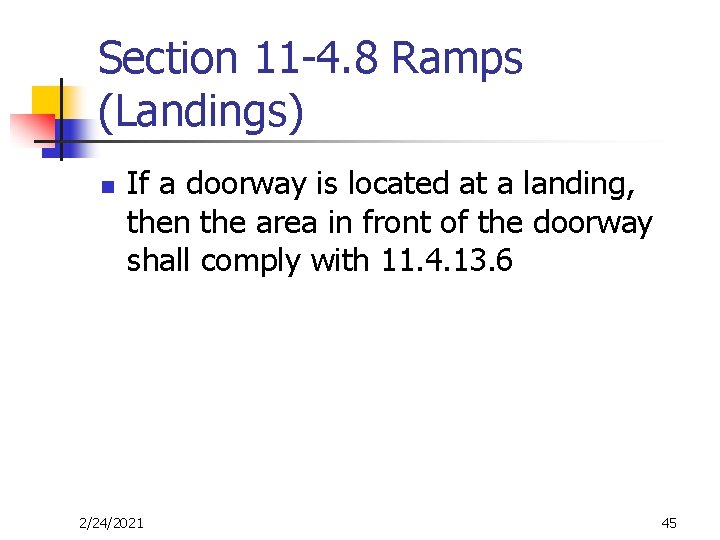 Section 11 -4. 8 Ramps (Landings) n If a doorway is located at a