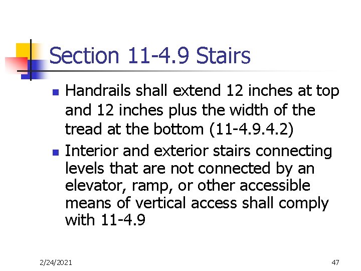 Section 11 -4. 9 Stairs n n Handrails shall extend 12 inches at top