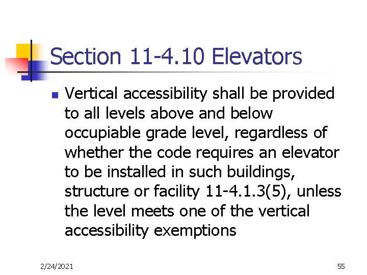 Section 11 -4. 10 Elevators n Vertical accessibility shall be provided to all levels