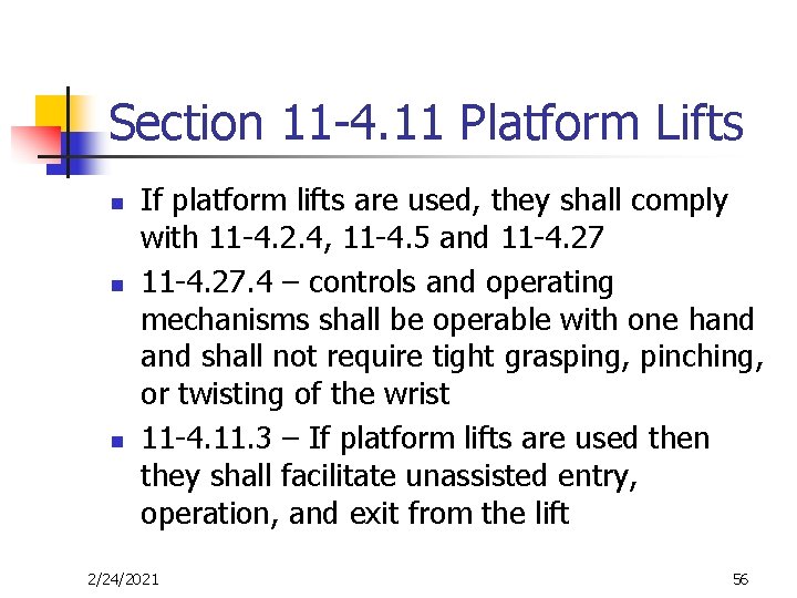 Section 11 -4. 11 Platform Lifts n n n If platform lifts are used,