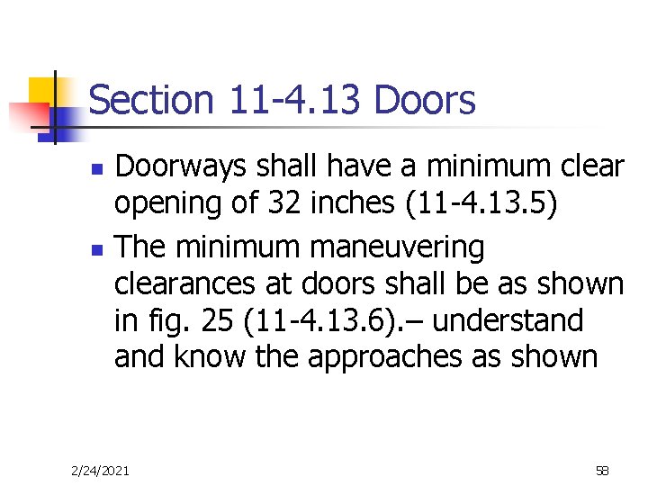 Section 11 -4. 13 Doors n n Doorways shall have a minimum clear opening