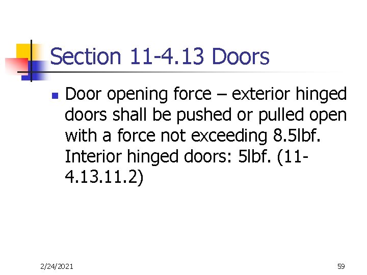 Section 11 -4. 13 Doors n Door opening force – exterior hinged doors shall