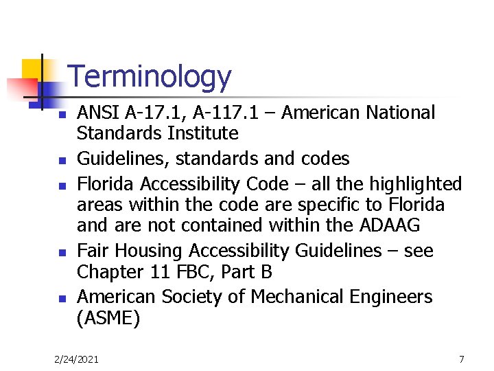 Terminology n n n ANSI A-17. 1, A-117. 1 – American National Standards Institute