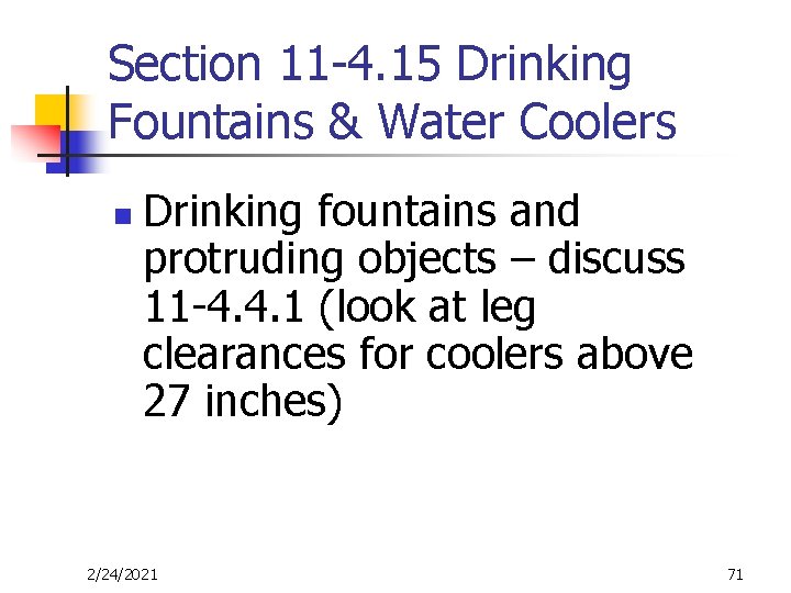 Section 11 -4. 15 Drinking Fountains & Water Coolers n Drinking fountains and protruding